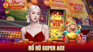 Nổ hũ Super Ace